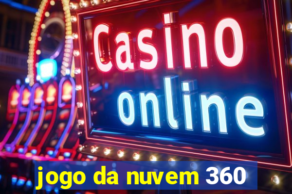 jogo da nuvem 360